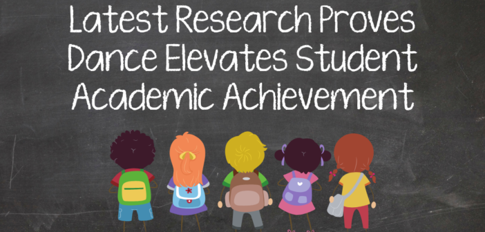 Latest Research Proves Dance Elevates Student Academic Achievement
